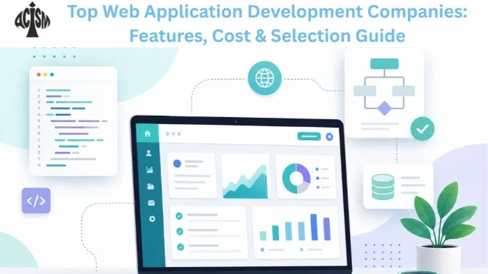 Top Web Application Development Companies: Features, Cost & Selection